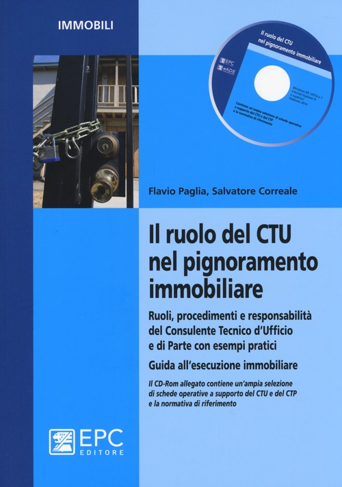 Il ruolo del CTU nel pignoramento immobiliare. Ruoli, procedimenti e responsabilit&agrave; del consulente tecnico d'ufficio e di parte con esempi pratici..