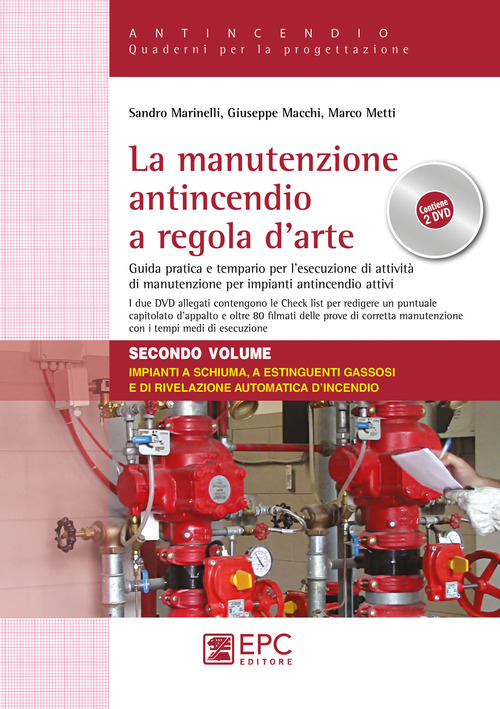 La manutenzione antincendio a regola d'arte. Guida pratica e tempario per l'esecuzione di attività di manutenzione per impianti antincendio attivi