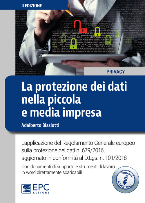 La protezione dei dati nella piccola e media impresa. L'applicazione del Regolamento Generale europeo sulla protezione dei dati n. 679/2016