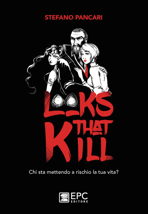 Looks that kill. Chi sta mettendo a rischio la tua vita?