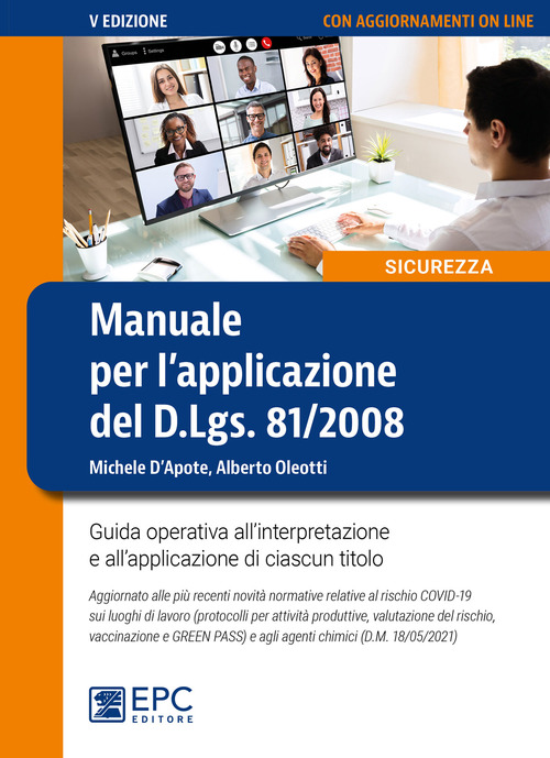 Manuale per l'applicazione del D.Lgs. 81/2008. Guida operativa all'interpretazione e all'applicazione di ciascun titolo