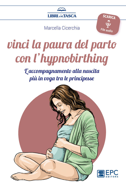 Vinci la paura del parto con l'hypnobirthing. L'accompagnamento alla nascita pi&ugrave; in voga tra le principesse