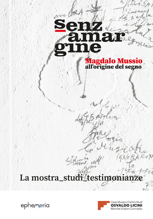 Senza margine. Magdalo Mussio, all'origine del segno