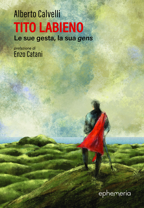 Tito Labieno. Le sue gesta, la sua gens