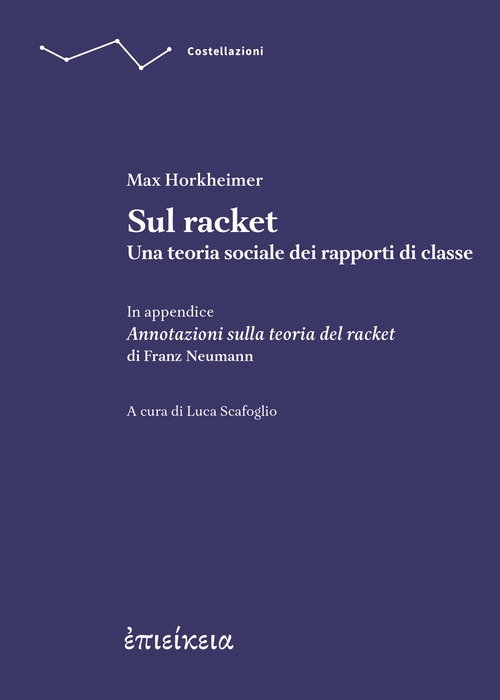 Sul racket. Una teoria sociale dei rapporti di classe. In appendice Annotazioni sulla teoria del racket