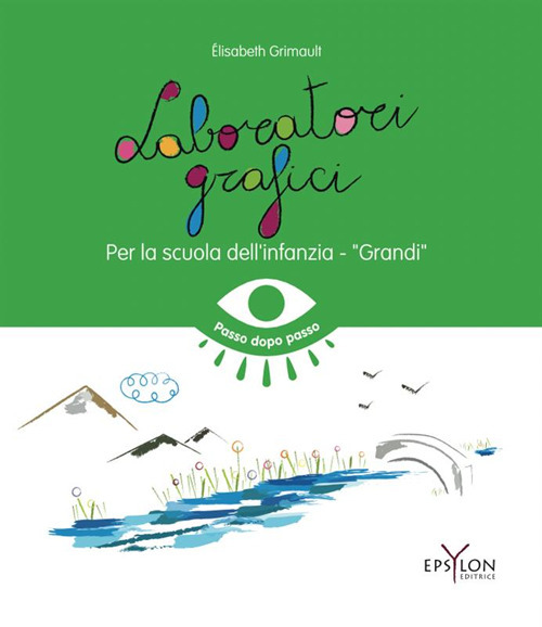 Laboratori grafici per la scuola dell'infanzia. Grandi