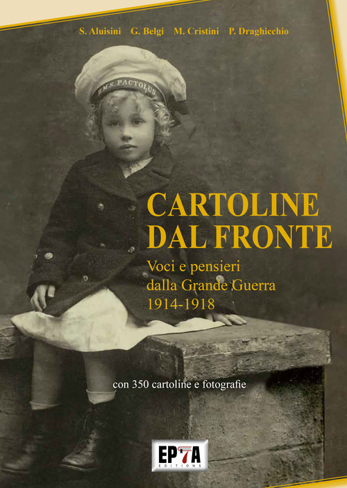 Cartoline dal fronte. Voci e pensieri della Grande Guerra 1914-1918