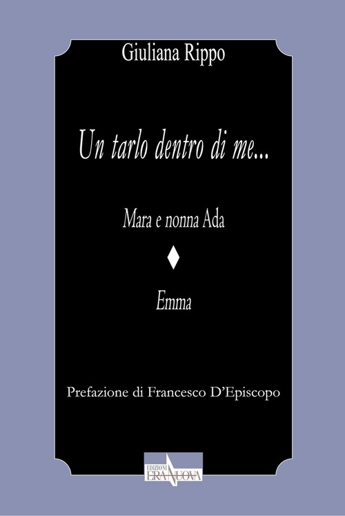 Un tarlo dentro di me.... Mara e nonna Ada. Emma