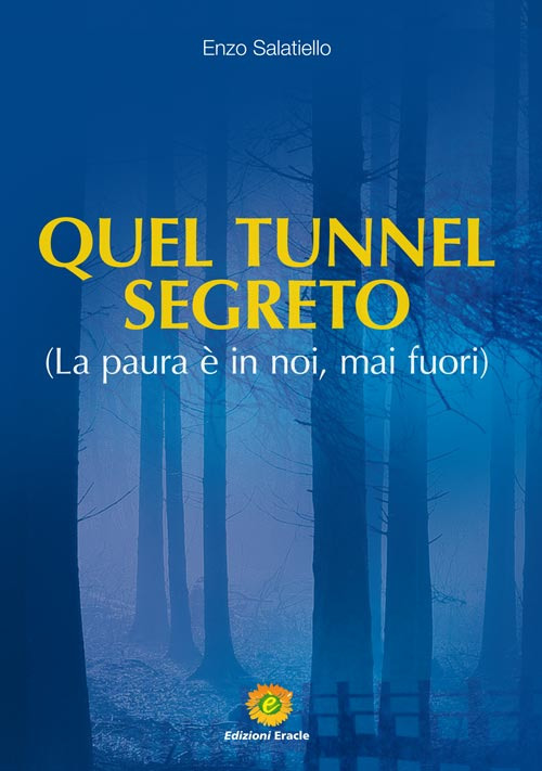 Quel tunnel segreto. La paura &egrave; in noi, mai fuori