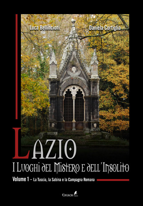 Lazio. I luoghi del mistero e dell'insolito
