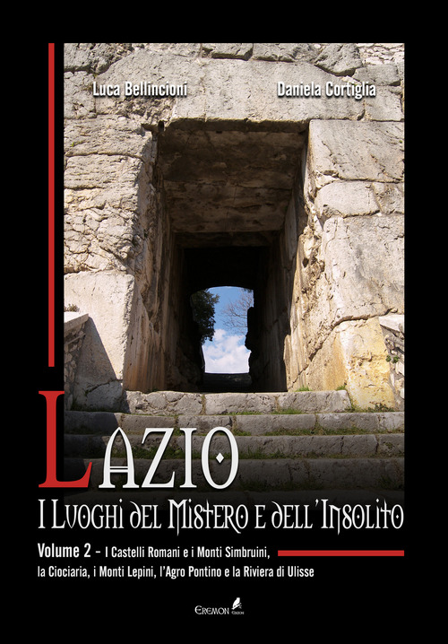 Lazio. I luoghi del mistero e dell'insolito