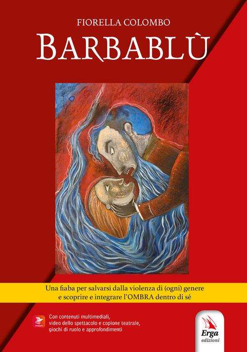 Barbabl&ugrave;. Una fiaba per salvarsi dalla violenza di (ogni) genere e scoprire e integrare l'ombra dentro di s&eacute;
