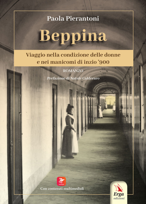 Beppina. Viaggio nella condizione delle donne e nei manicomi di inizio '900
