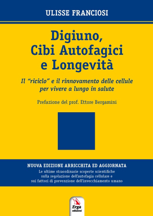 Digiuno, autofagia e longevit&agrave;. Come rinnovare le cellule per vivere pi&ugrave; a lungo in salute