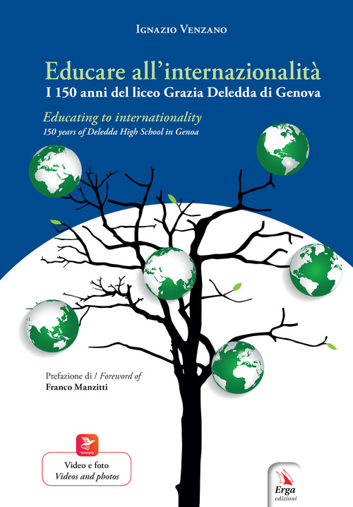 Educare all'internazionalit&agrave;. I 150 anni del liceo Grazia Deledda di Genova-Educating to internationality. 150 years od Deledda High School in Genoa