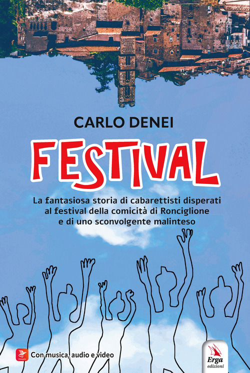 Festival. La fantasiosa storia di cabarettisti disperati al festival della comicit&agrave; di Ronciglione e di uno sconvolgente malinteso
