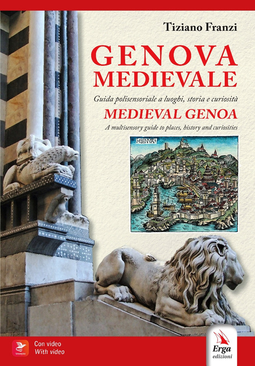Genova medievale. Guida polisensoriale a luoghi, storia e curiosità-Medieval Genoa. A multisensory guide guide to place, history and curiosities