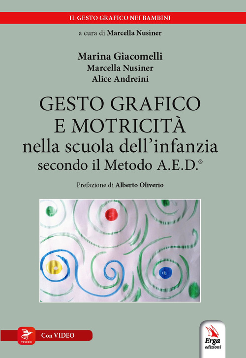 Gesto grafico e motricit&agrave; nella scuola dell'infanzia secondo il metodo A.E.D.&reg;
