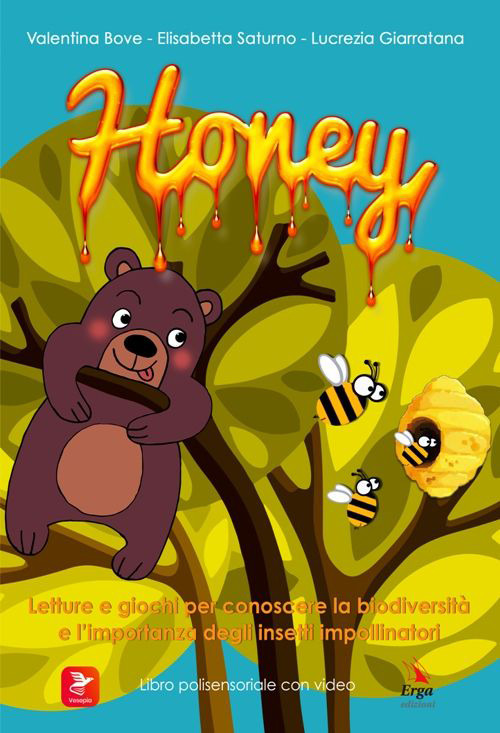 Honey. Letture e giochi per conoscere la biodiversit&agrave; e l'importanza degli insetti impollinatori