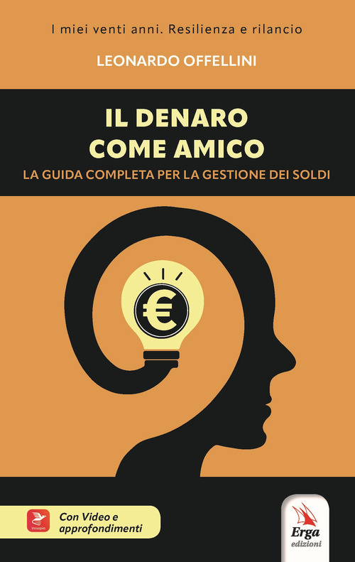 Il denaro come amico. La guida completa per la gestione dei soldi