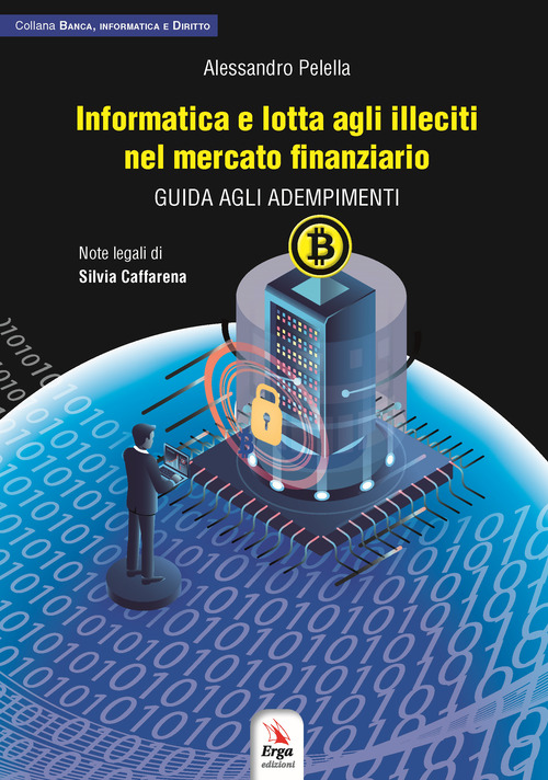 Informatica e lotta agli illeciti nel mercato finanziario. Guida agli adempimenti