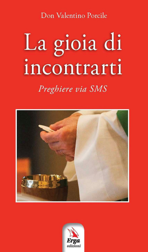La gioia di incontrarti. Preghiere via sms