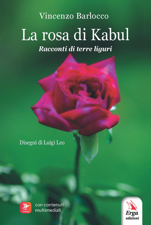 La rosa di Kabul. Racconti di terre liguri