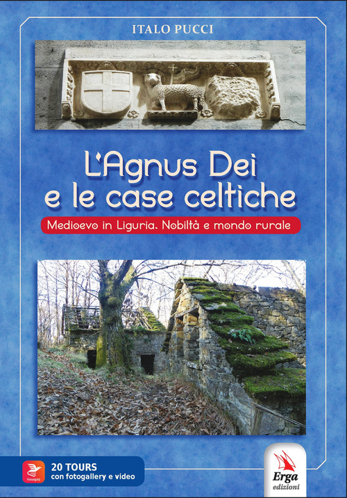 L'agnus dei e le case celtiche. Medioevo in Liguria. Nobiltà e mondo rurale