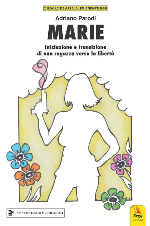 Marie. Iniziazione e transizione di una ragazza verso la libert&agrave;