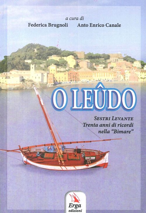 O Le&ucirc;do. Sestri Levante. Trenta anni di ricordi nella &laquo;Bimare&raquo;