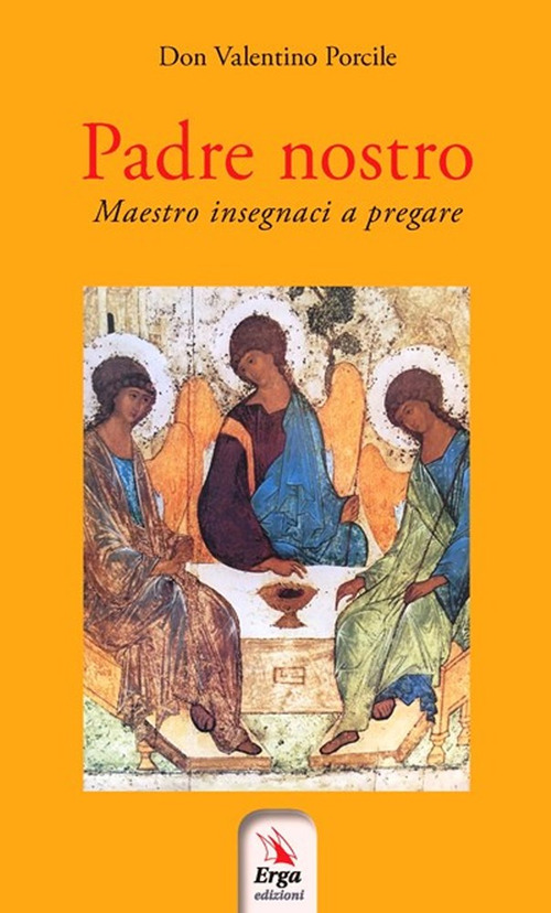 Padre nostro. Maestro insegnaci a pregare