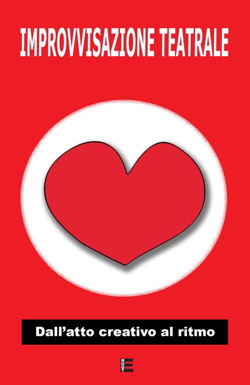 Improvvisazione teatrale. Dall'atto creativo al ritmi