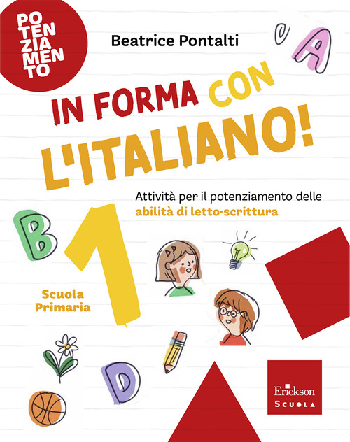 In forma con l'italiano. Attivit&agrave; per il potenziamento delle abilit&agrave; di letto-scrittura