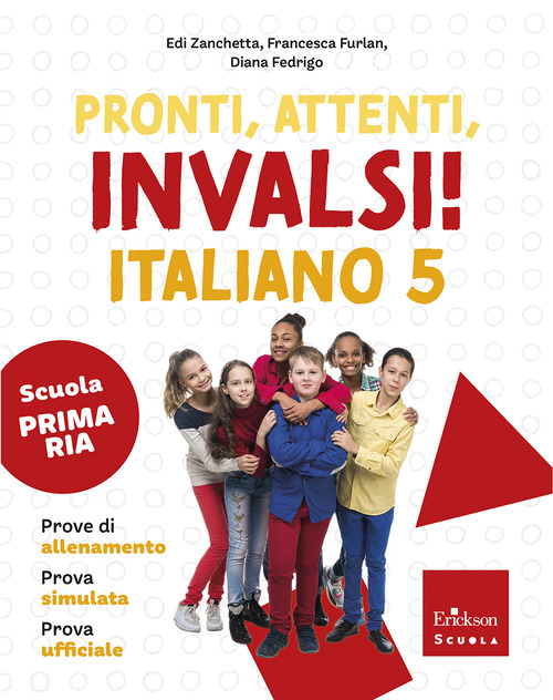 Pronti, attenti, invalsi! Italiano. Per la 5&ordf; classe della Scuola elementare
