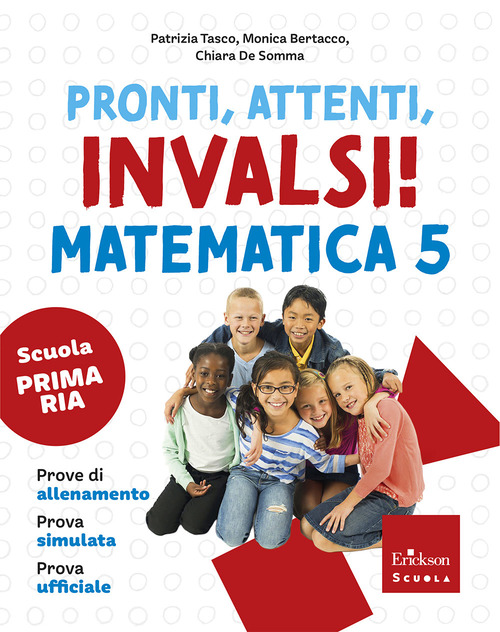 Pronti, attenti, invalsi! Matematica. Per la 5&ordf; classe della Scuola elementare