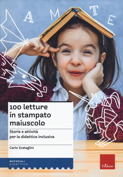 100 letture in stampato maiuscolo. Storie e attivit&agrave; per la didattica inclusiva