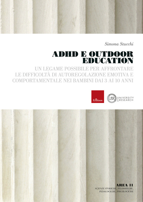 ADHD e outdoor education. Un legame possibile per affrontare le difficolt&agrave; di autoregolazione emotiva e comportamentale nei bambini dai 3 ai 10 anni