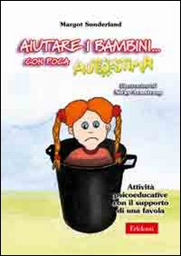 Aiutare i bambini... Con poca autostima. Attività psicoeducative con il supporto di una favola