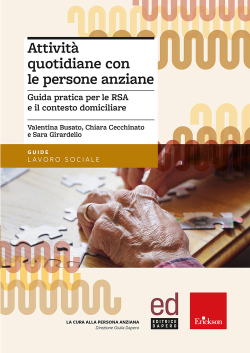 Attivit&agrave; quotidiane con le persone anziane. Guida pratica per le RSA e il contesto domiciliare