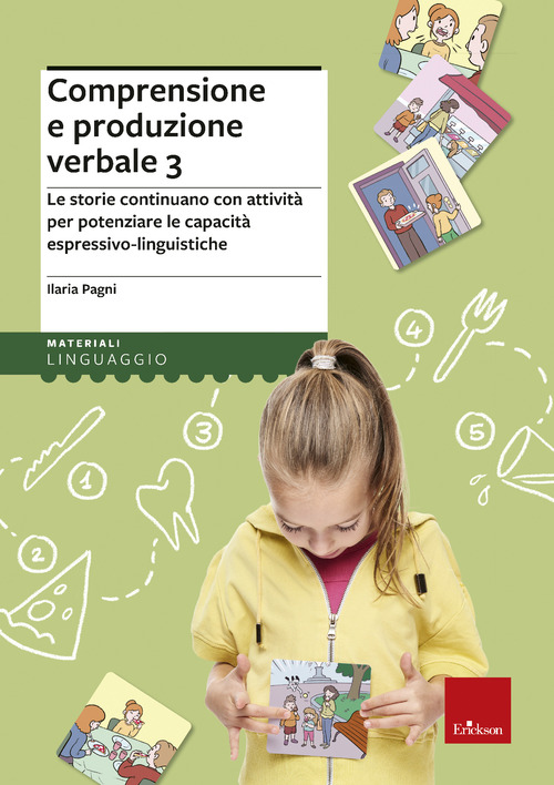 Comprensione e produzione verbale. Le storie continuano con attività per potenziare le capacità espressivo-linguistiche