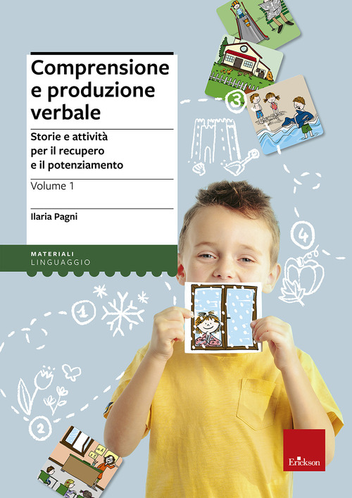 Comprensione e produzione verbale. Storie e attivit&agrave; per il recupero e il potenziamento