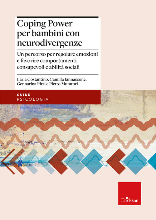 Coping power per bambini con neurodivergenze. Un percorso per regolare emozioni e favorire comportamenti consapevoli e abilit&agrave; sociali