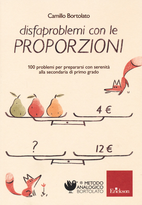 Disfaproblemi con le proporzioni. 100 problemi per prepararsi con serenità alla secondaria di primo grado