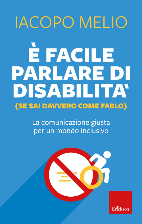 &Egrave; facile parlare di disabilit&agrave; (se sai davvero come farlo). La comunicazione giusta per un mondo inclusivo