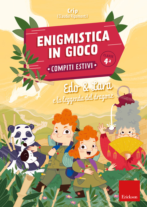 Edo & Lara e la leggenda del dragone. Enigmistica in gioco. Compiti estivi. Classe 4&deg;