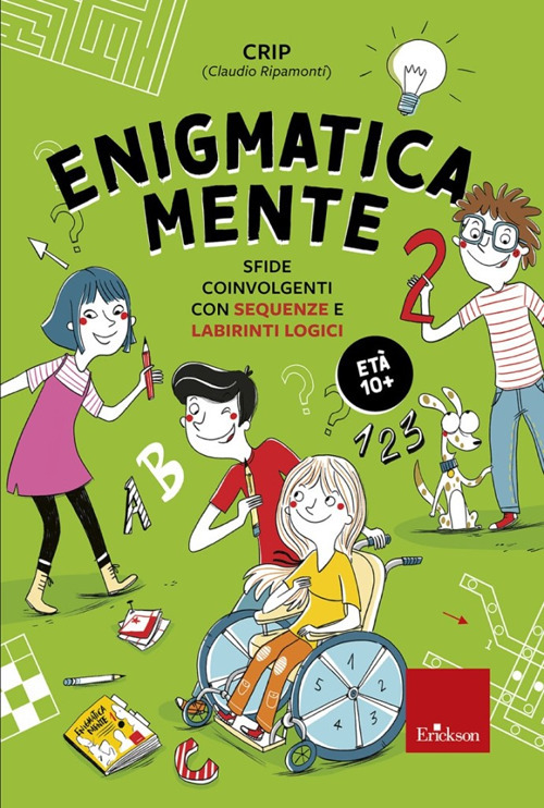 Enigmatica-mente. Sfide coinvolgenti con la matematica e la logica