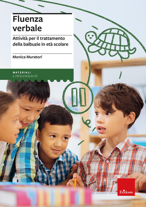 Fluenza verbale. Attivit&agrave; per il trattamento della balbuzie in et&agrave; scolare