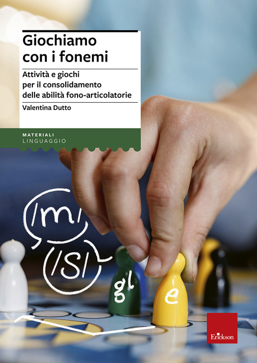 Giochiamo con i fonemi. Attivit&agrave; e giochi per il consolidamento delle abilit&agrave; fono-articolatorie
