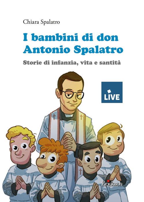 I bambini di don Antonio Spalatro. Storie di infanzia, vita e santit&agrave; (titolo disponibile solo presso l'editore)