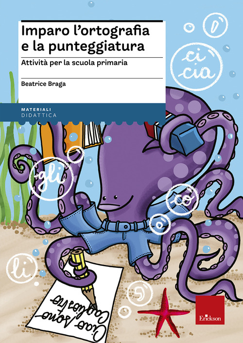 Imparo l'ortografia e la punteggiatura. Attivit&agrave; per la scuola primaria